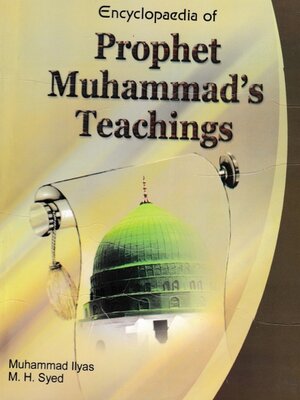 cover image of Encyclopaedia of Prophet Muhammad's Teachings (Prophet's Teaching and Morality and Ethics)